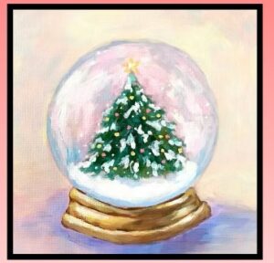 Holiday Snow Globe Acrylic Painting Premium Workshop @ Harford Artists Gallery
